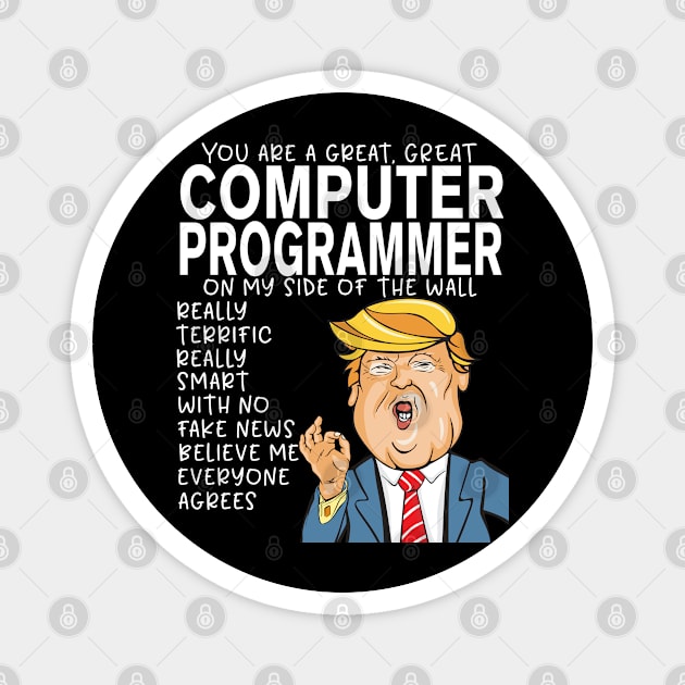 Computer Programmer - Donald Trump-You Are The Best Computer Programmer Gifts Magnet by StudioElla